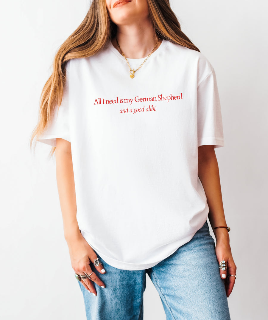 All I Need Is My German Shepherd T-Shirt – Alibi Edition