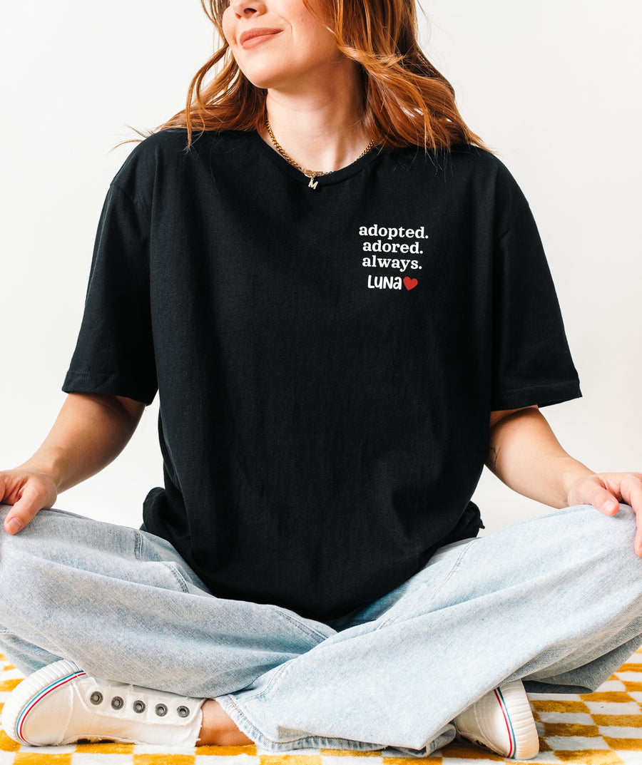 Adopted. Adored. Always. T-Shirt