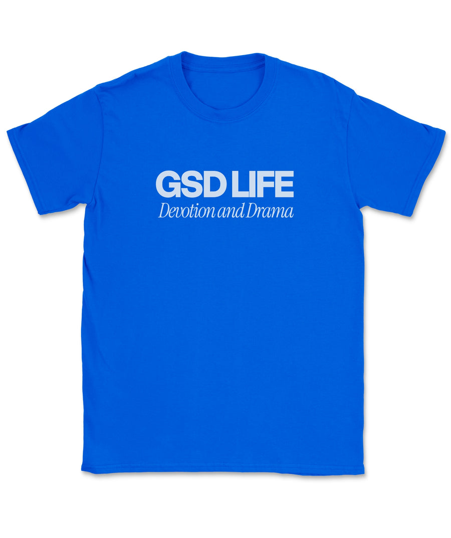 GSD Life – Devotion and Drama T-Shirt