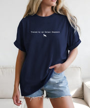 Trained by My German Shepherd T-Shirt